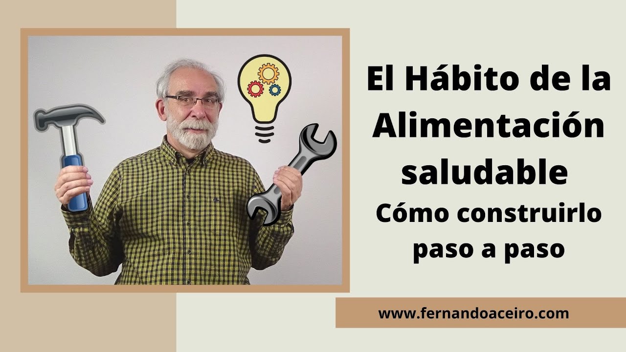 El habito de la alimentación saludable: ¿Cómo construirlo paso a paso? 🛠