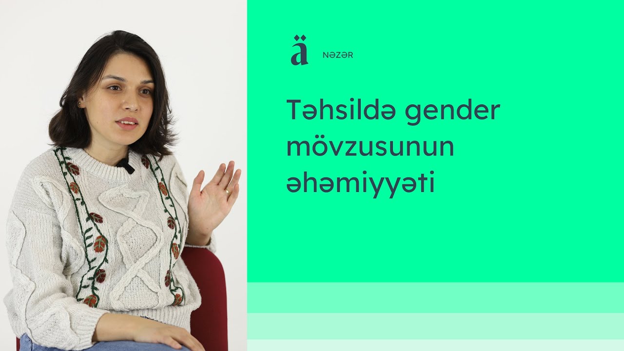 Təhsildə gender mövzusunun əhəmiyyəti | Səadət Abdullazadə