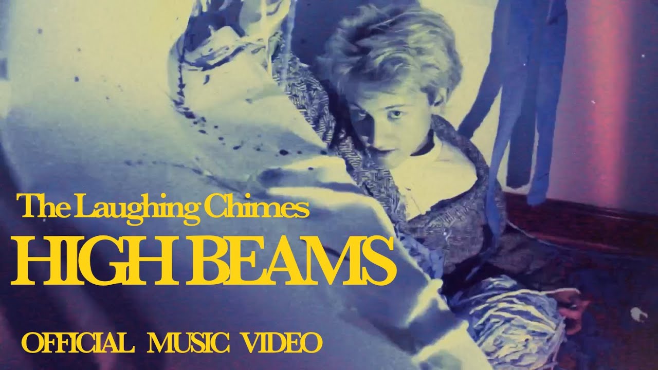 The Laughing Chimes - High Beams (Official Video)