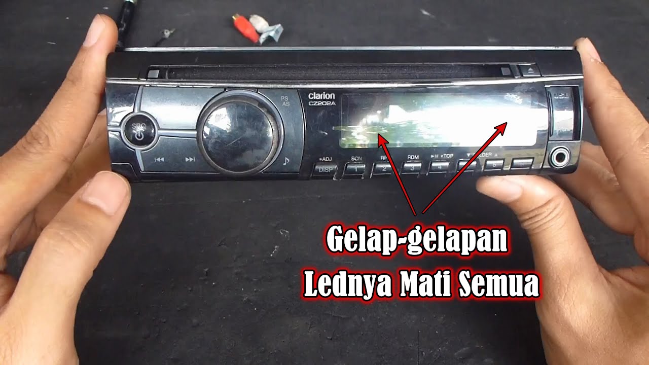 Single Din Clarion CZ202A Rusak Led Panel Tidak Hidup