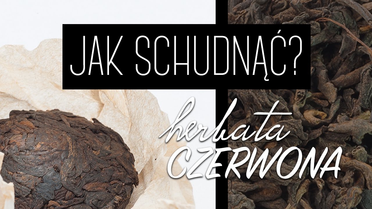 Jak łatwo schudnąć nic nie robiąc? Herbata odchudzająca czerwona Pu-Erh