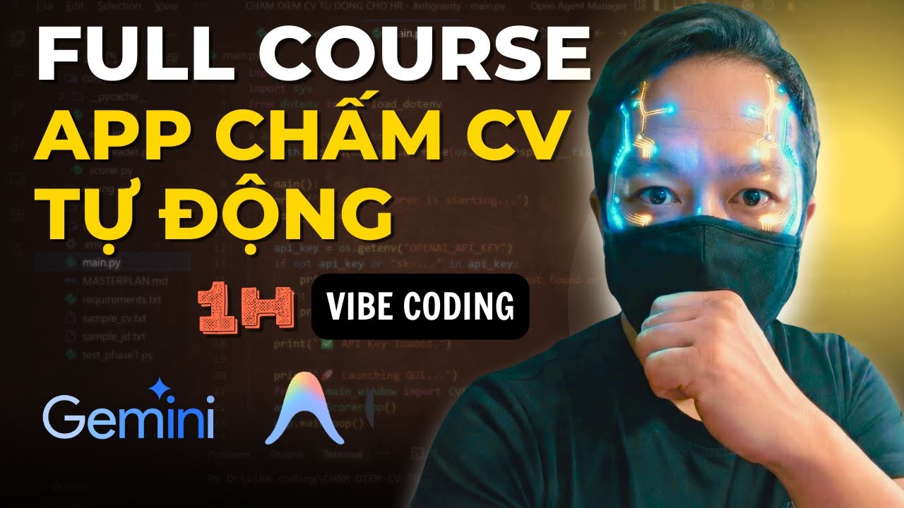 Lập trình App Chấm Điểm CV bằng AI từ A-Z | Full Course 1 Giờ (Antigravity + Gemini) #vibecoding