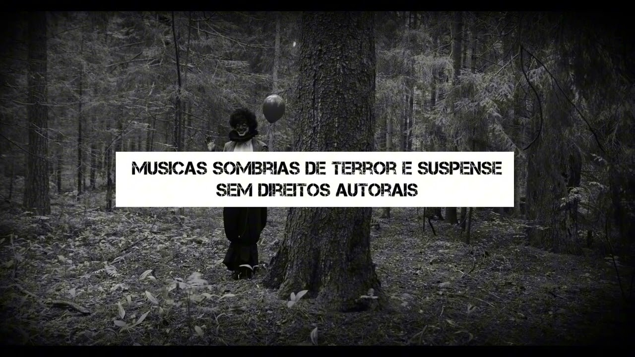 Músicas Sombrias de Terror e Suspense | Instrumentais sem direitos autorais de uso livre
