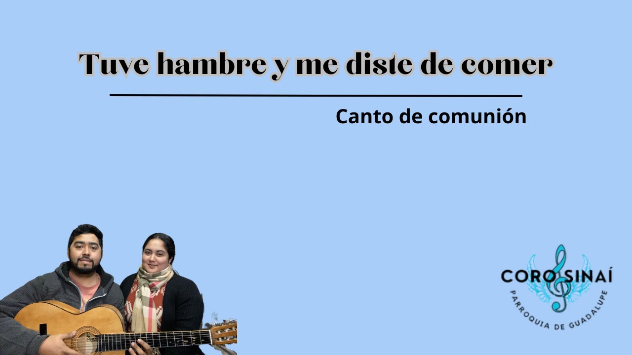 Tuve hambre - Sinai / Canto de Comunion para Tiempo Ordinario