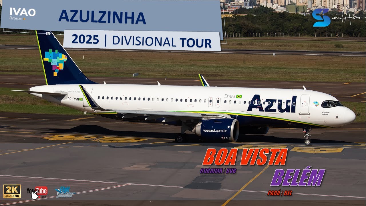 DIVISIONAL TOUR IVAO | 2025 🔴 Azulzinha ✈️ BOA VISTA [SBBV/BVB] ✈️ BELÉM [SBBE/BEL]