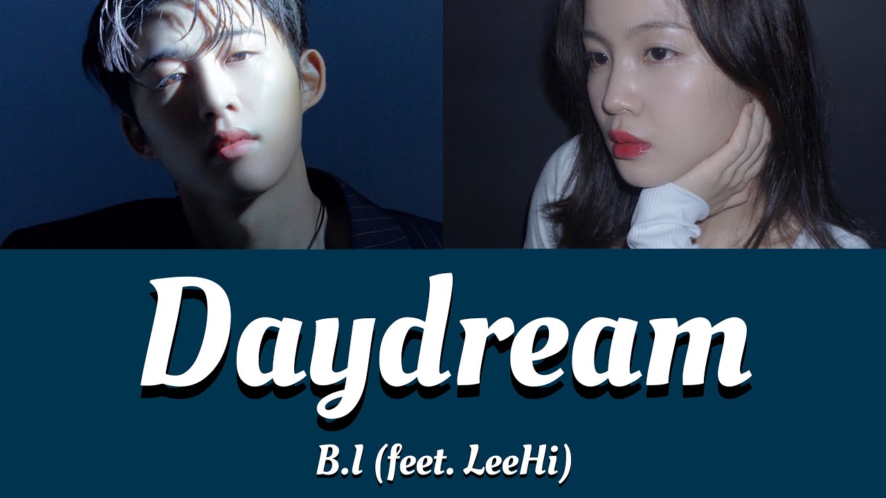 【日本語字幕/カナルビ】B.I feat. LeeHi(비아이 feet. 이하이) - Daydream(긴 꿈)【和訳/歌詞】