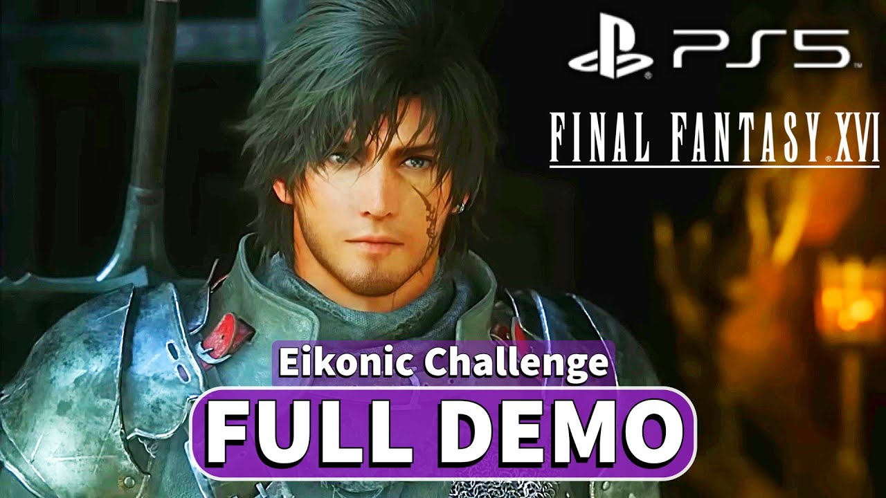 FINAL FANTASY XVI Gameplay Walkthrough FULL DEMO Eikonic Challenge [PS5]