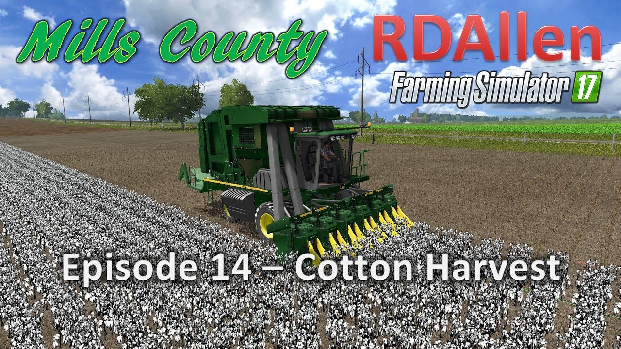 Farming Simulator 17 Mills County E14 - Cotton Harvests