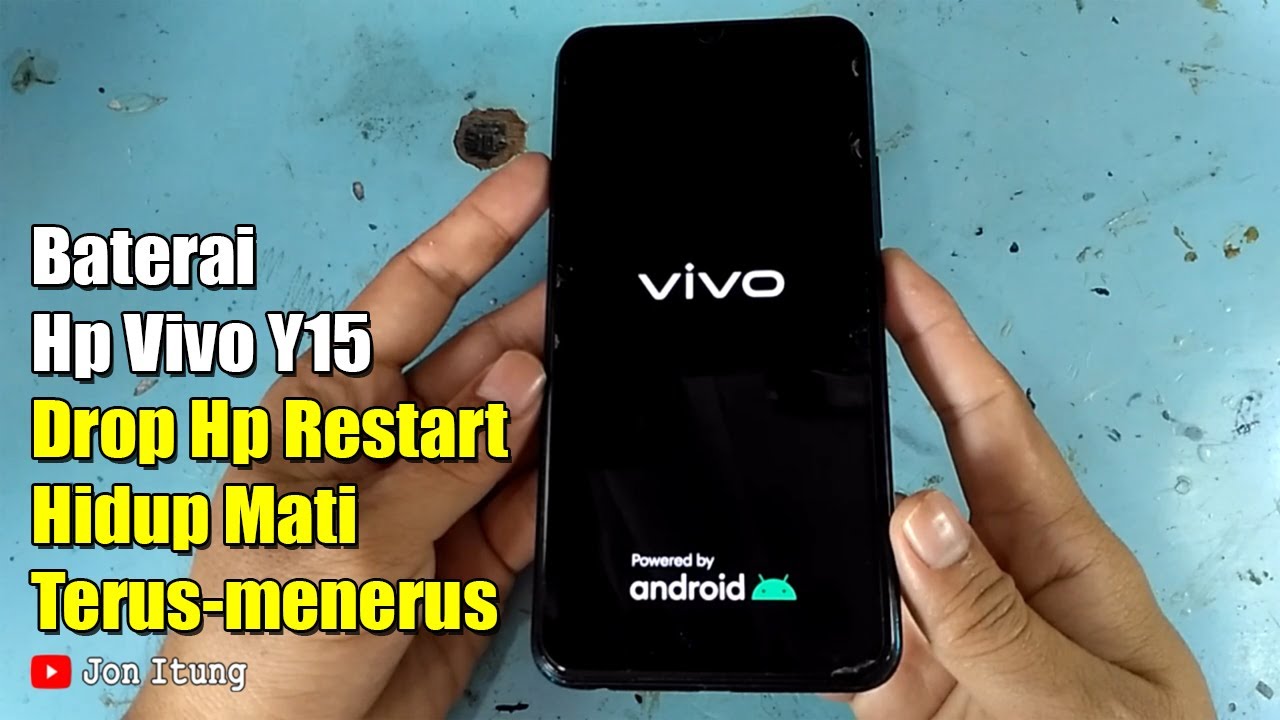Baterai Hp Vivo Y15 Drop Hp Restart Hidup Mati Terus-menerus