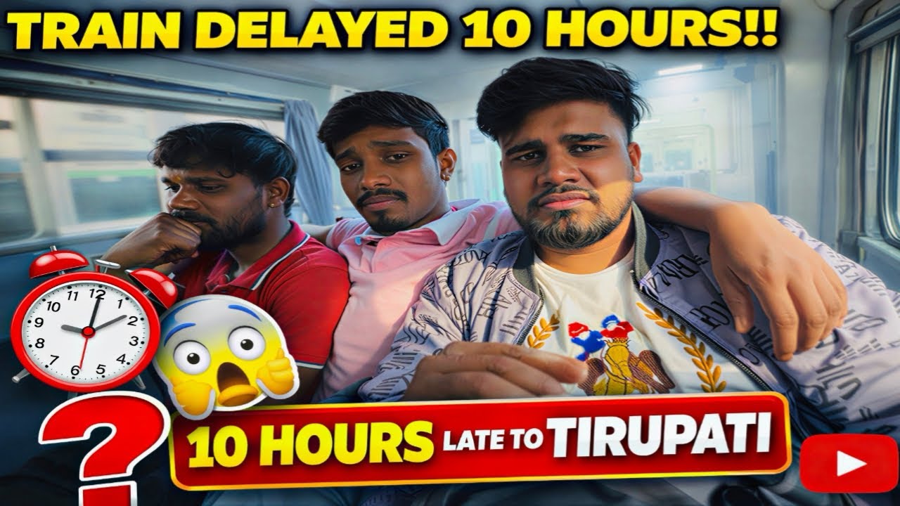 Tirupati Janewali train Ho Gayi Das gaanta late #part1