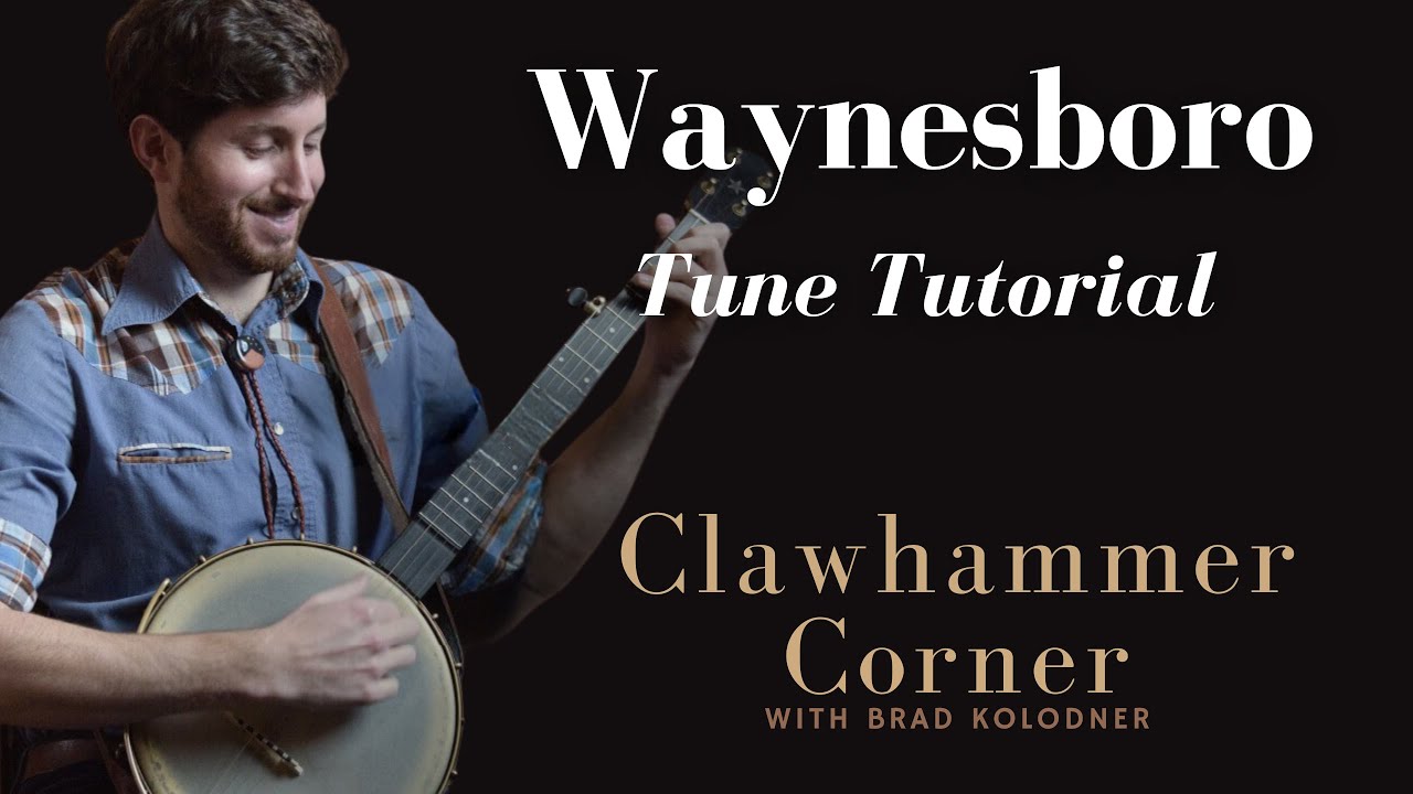 Waynesboro - Clawhammer Banjo Tune Tutorial