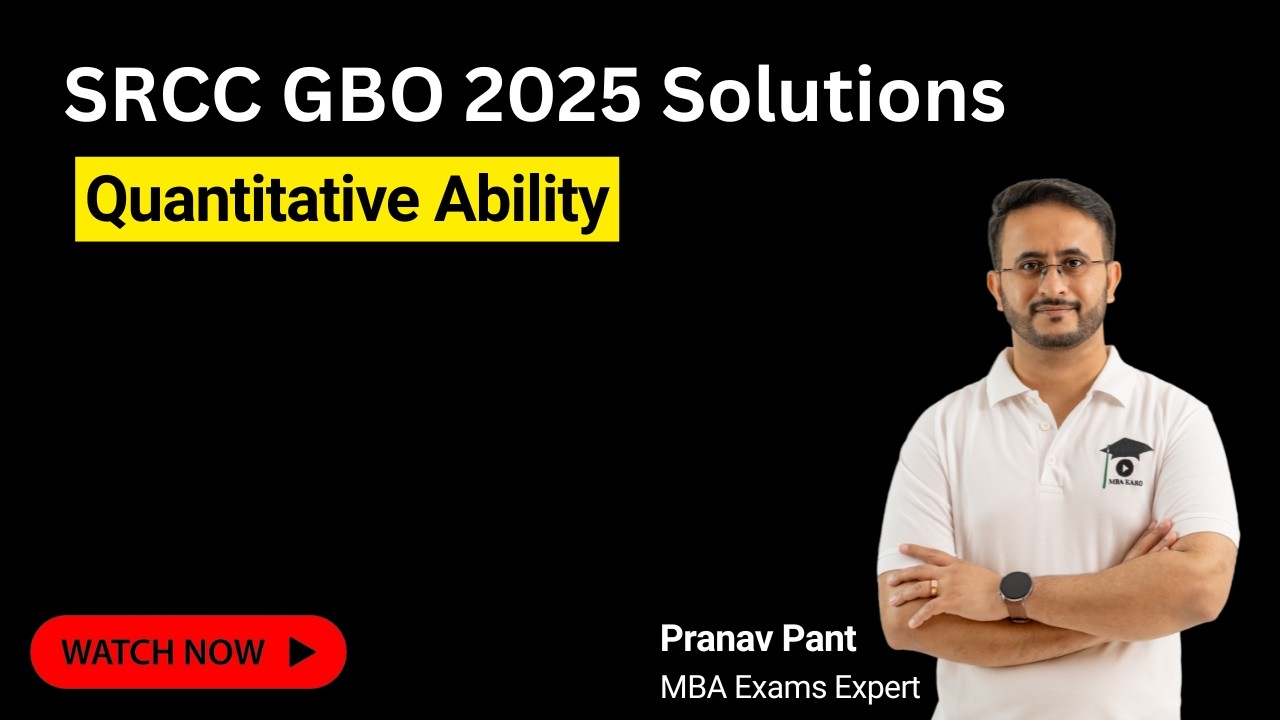 SRCC GBO 2025 Quantitative Ability Solutions | Detailed Explanation