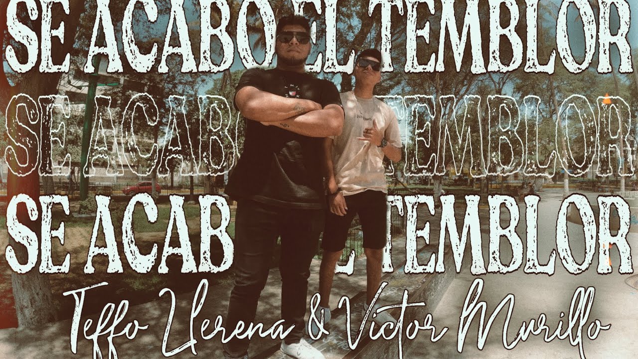 Se Acabó el Temblor Teffo Llerena ft Victor Murillo Cover 