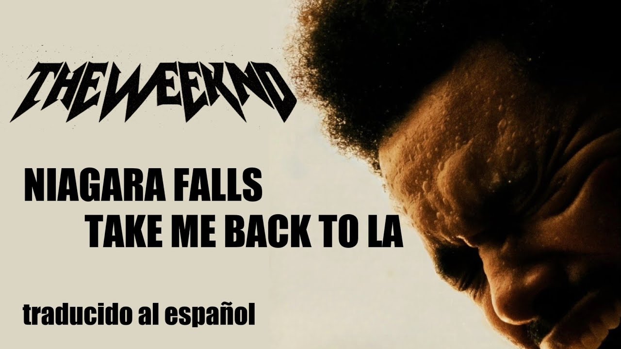 The Weeknd || Niagara Falls x Take Me Back To LA (sub.español / lyrics)