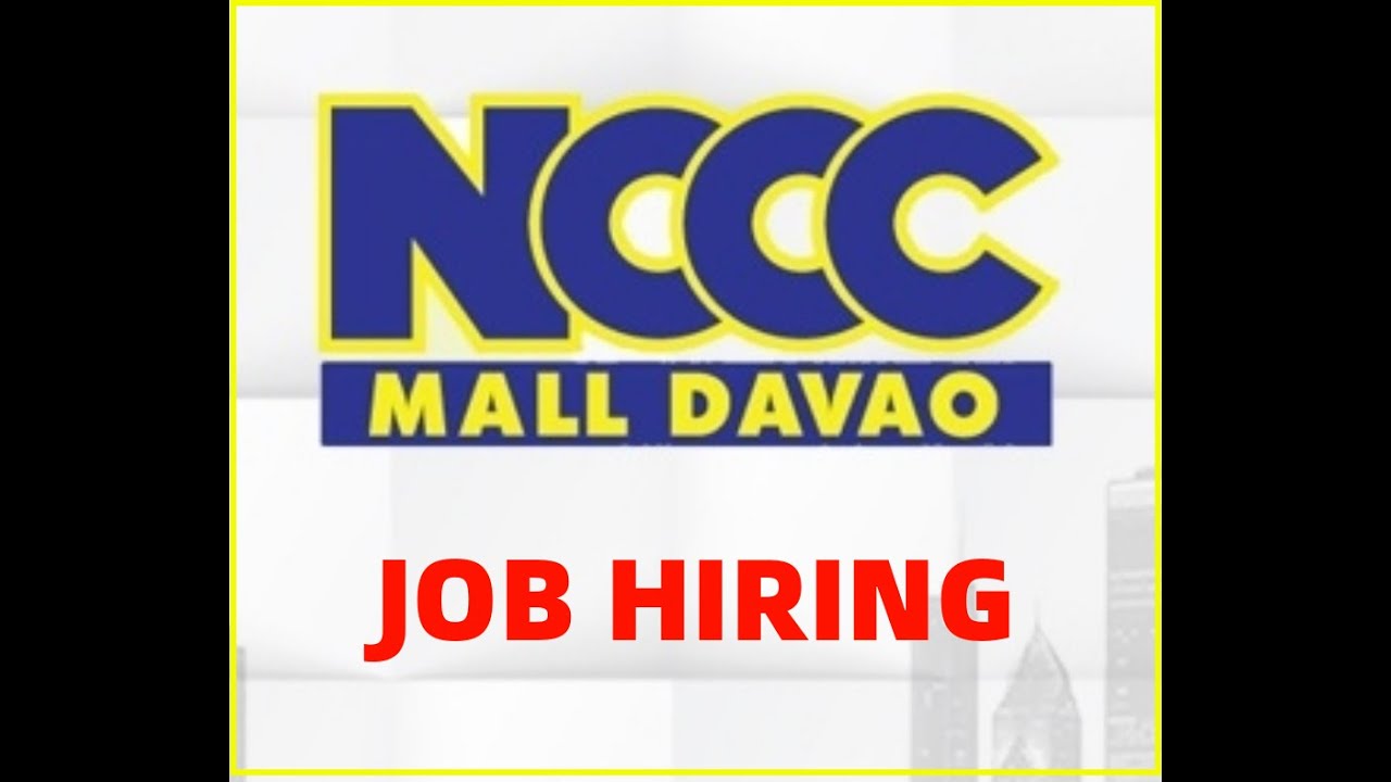 DAVAO CITY - NCCC MALL JOB HIRING