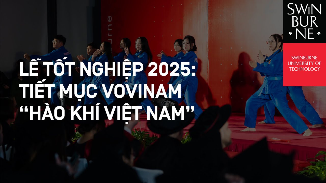 LỄ TỐT NGHIỆP 2025 | HÀO KHÍ VIỆT NAM – MÀN TRÌNH DIỄN VOVINAM ẤN TƯỢNG