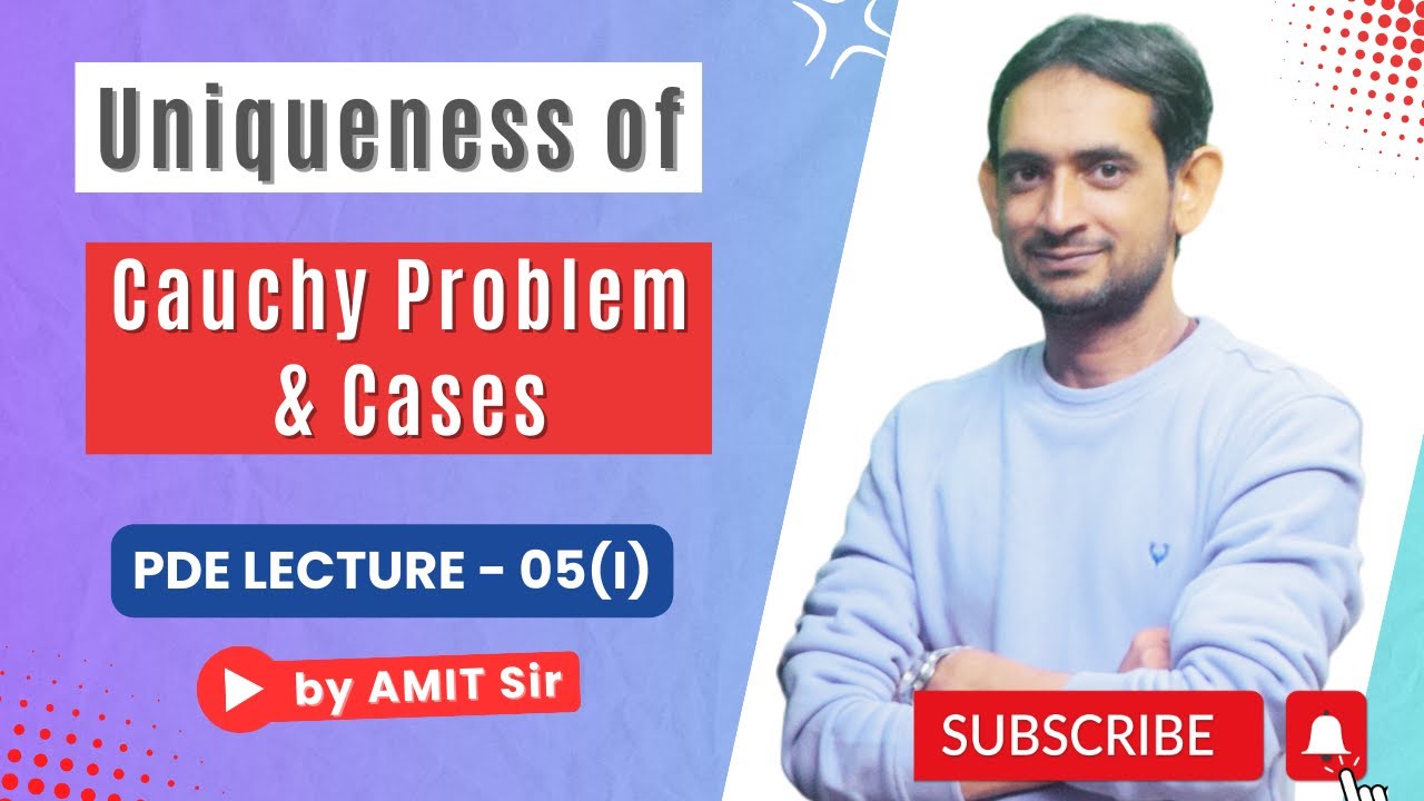 Uniqueness of Cauchy Problem & Cases | PDE Lec 05 (1) by Amit Sir | IIT JAM | CSIR NET Maths
