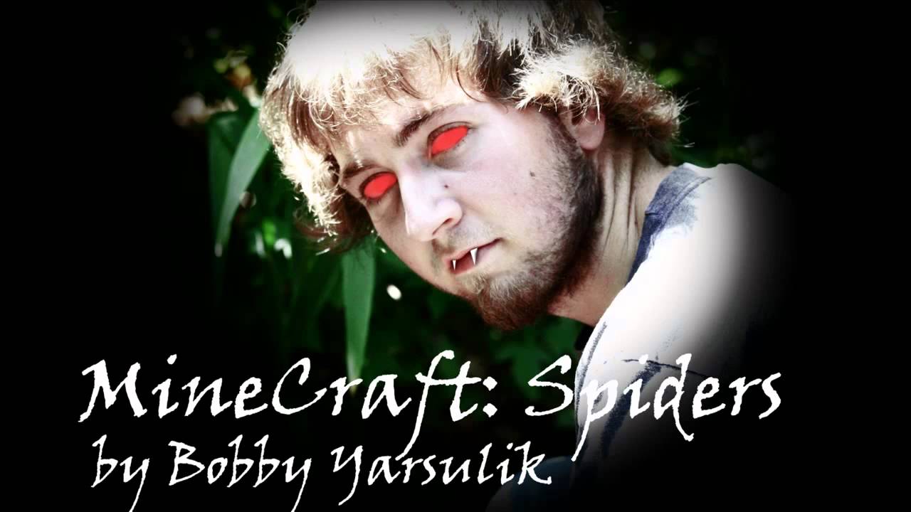 MineCraft: Spiders by Bobby Yarsulik