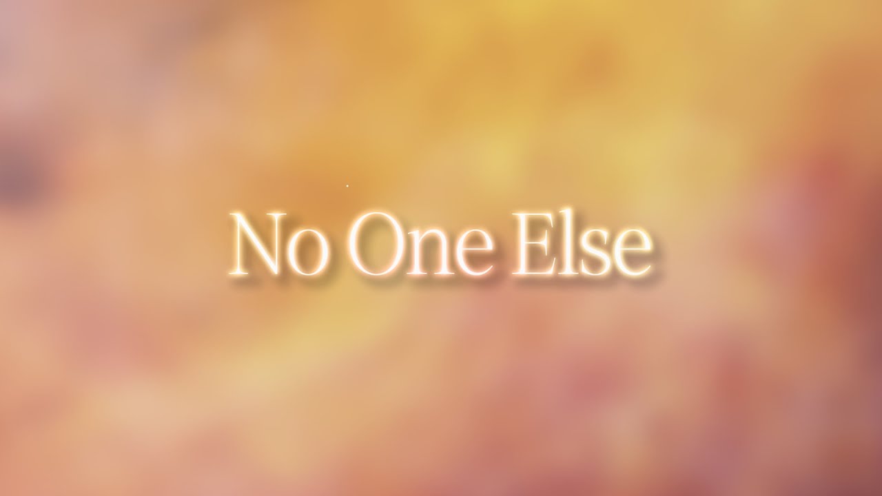No One Else (Official Lyric Video)
