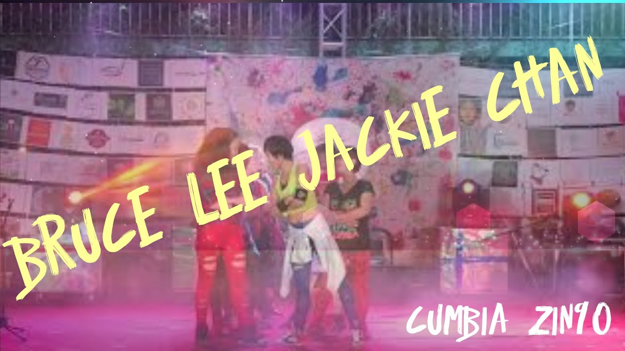 Bruce Lee Jackie Chan/ Zumba Fitness / Cumbia Zin90