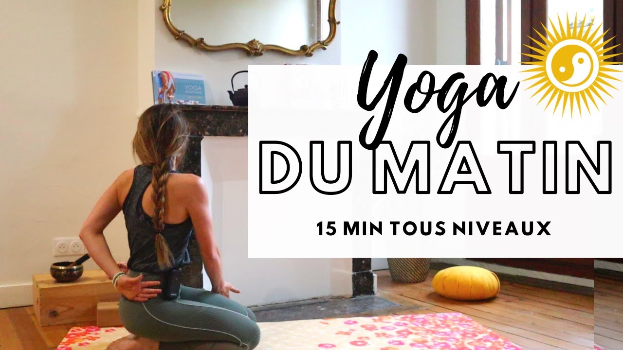 YOGA DU MATIN 15 Min 🐝 Réveiller son corps & être en forme toute la journée 🕺🏻