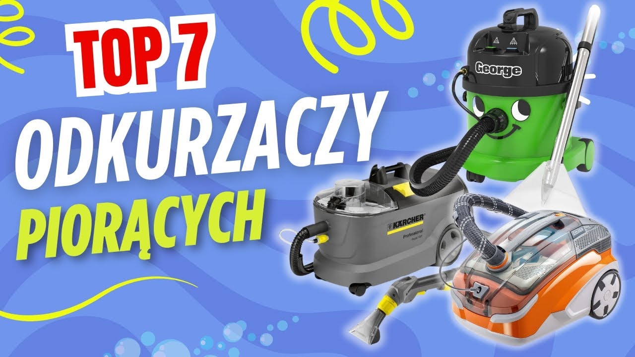 Ranking Odkurzaczy Piorących💧 Odkryj Niezależne TOP 7!🏆