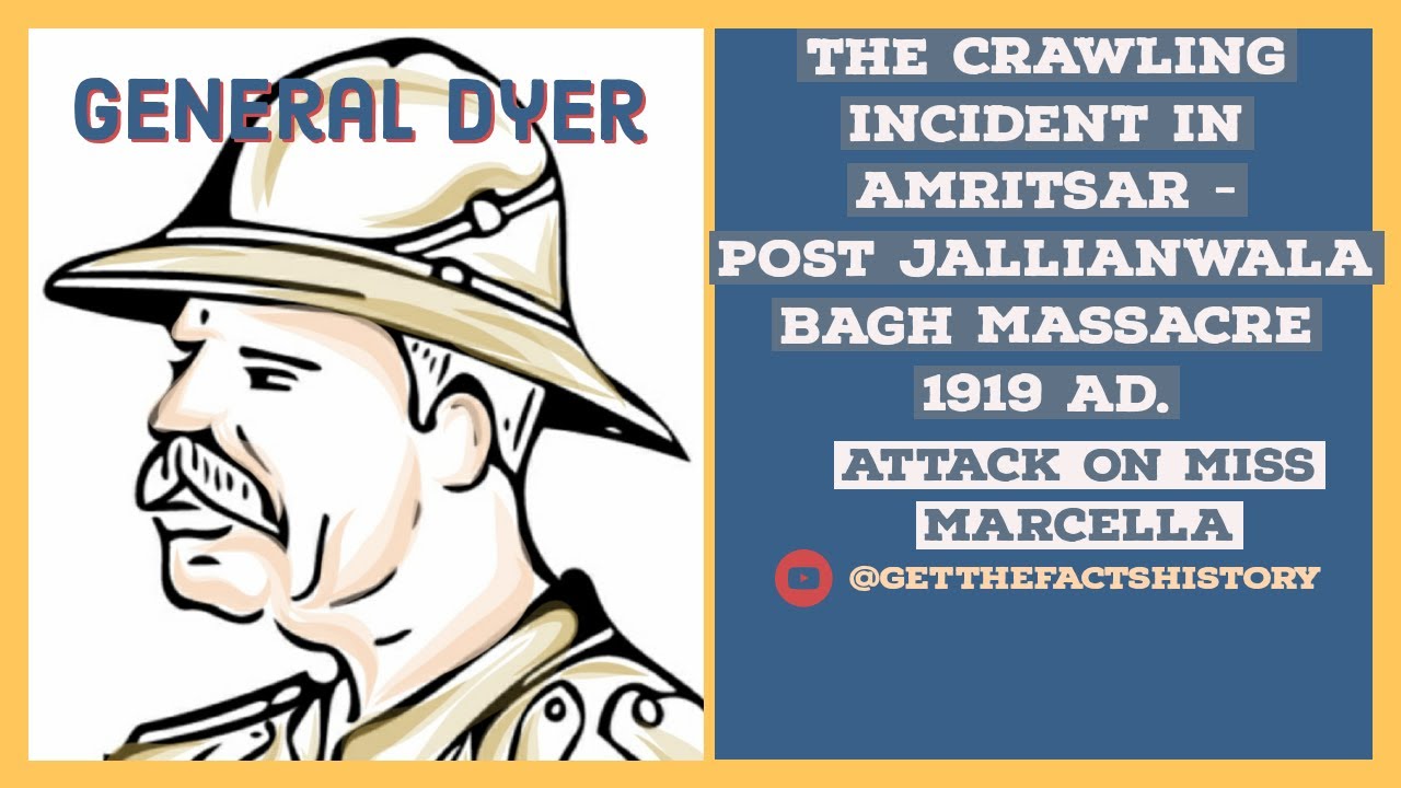 The crawling incident in Amritsar - Post Jallianwala Bagh massacre | Attack on Miss Marcella |