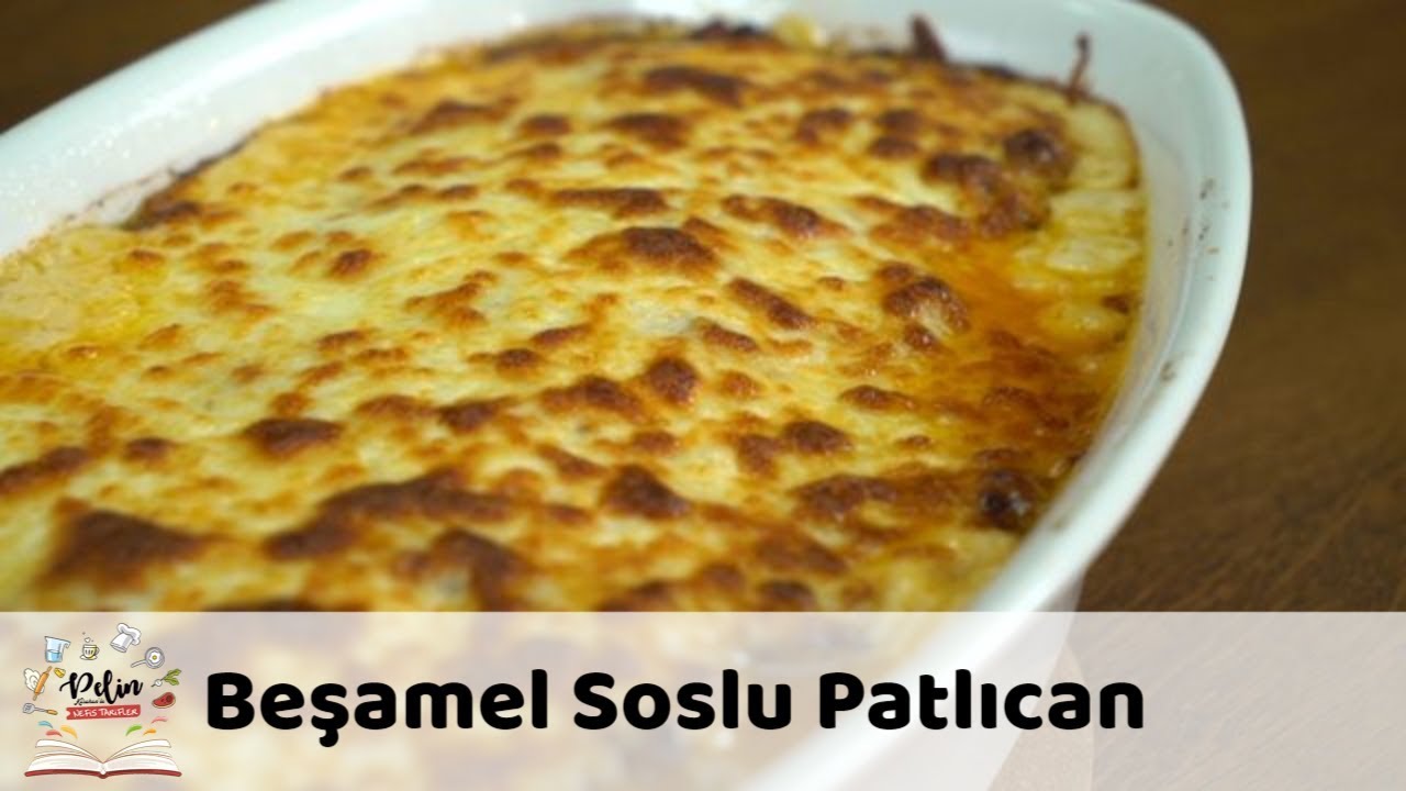Beşamel Soslu Patlıcan Tarifi