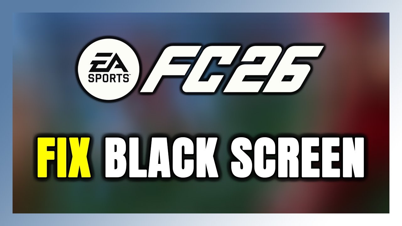 How to FIX EA SPORTS FC 26 Black Screen!
