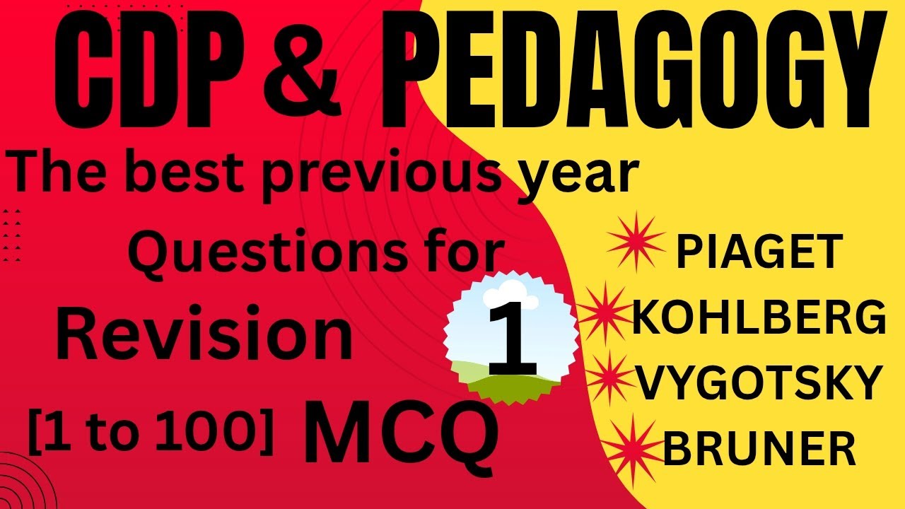 CDP# PIAGET,KOHLBERG,VYGOTSKY AND BRUNER : CRITICAL PERSPECTIVES#THE BEST MCQ FOR REVISION,PYQ CDP
