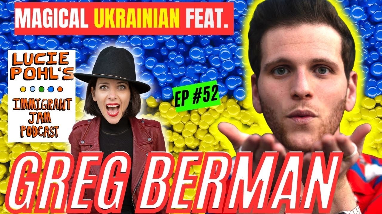 Magical Ukrainian Feat. Greg Berman | Immigrant Jam Podcast Ep 52