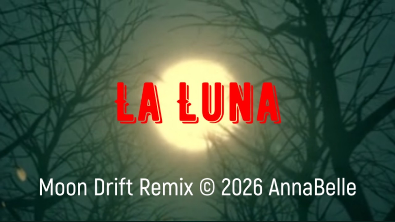 AnnaBelle - La Luna (Moon Drift 2026 Remix)