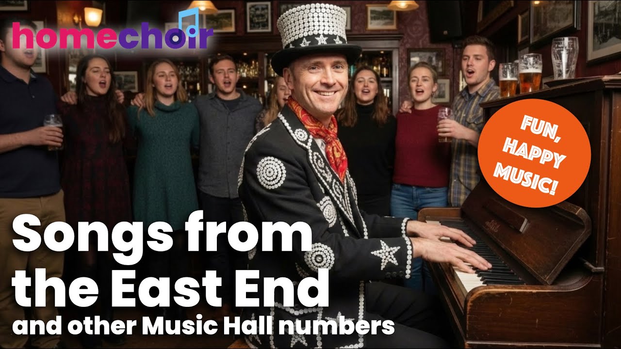 East End and Music Hall songs with Homechoir Fun Friday