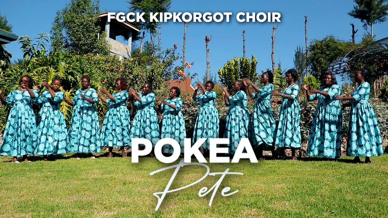 Pokea Pete_FGCK Kipkorgot Choir(Official Music Video)