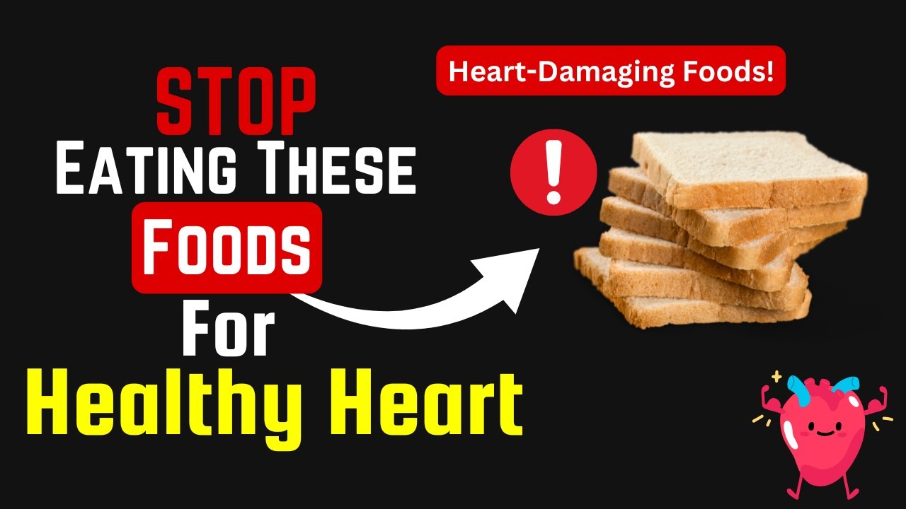 The 7 Heart Damaging Foods You Must STOP Eating Now! #healthyheart #heartfriendlyfoods