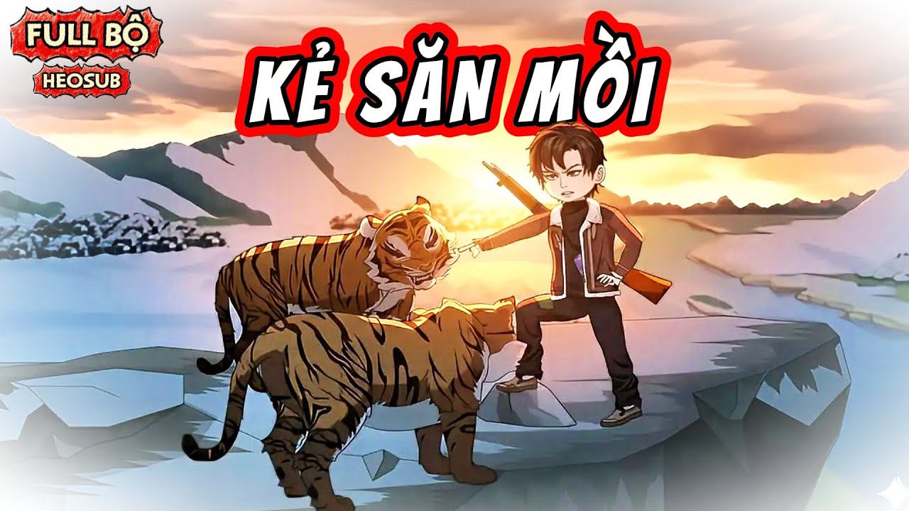 FULL BỘ - KẺ SĂN MỒI