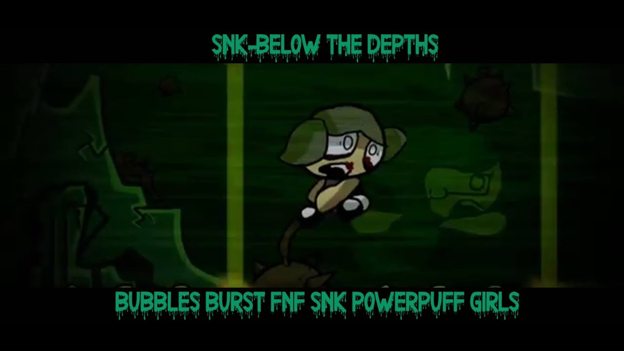 fnf sink bubbles burst (powerpuffs girls) @Luigi.426 check description