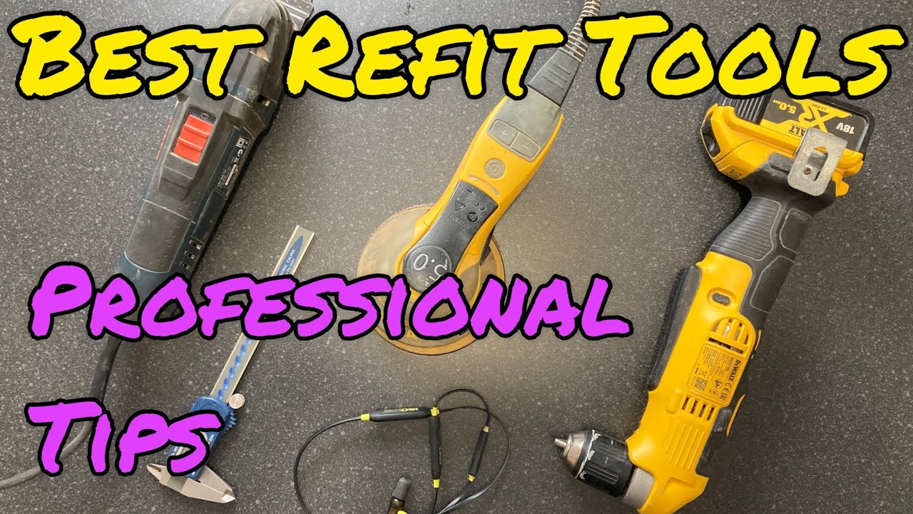 Pro-Tips - Choosing the best value Refit tools - Free advice to anyone starting out.