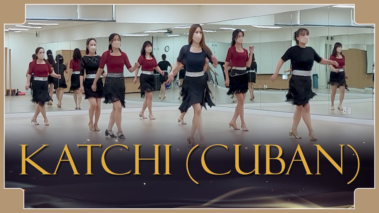 KATCHI (CUBAN-CHA CHA) - LINE DANCE