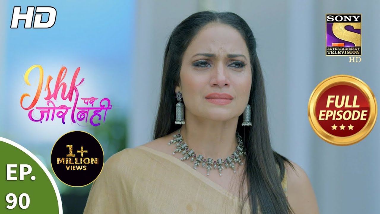 Ishk Par Zor Nahi - Ep 90 - Full Episode - 16th July, 2021