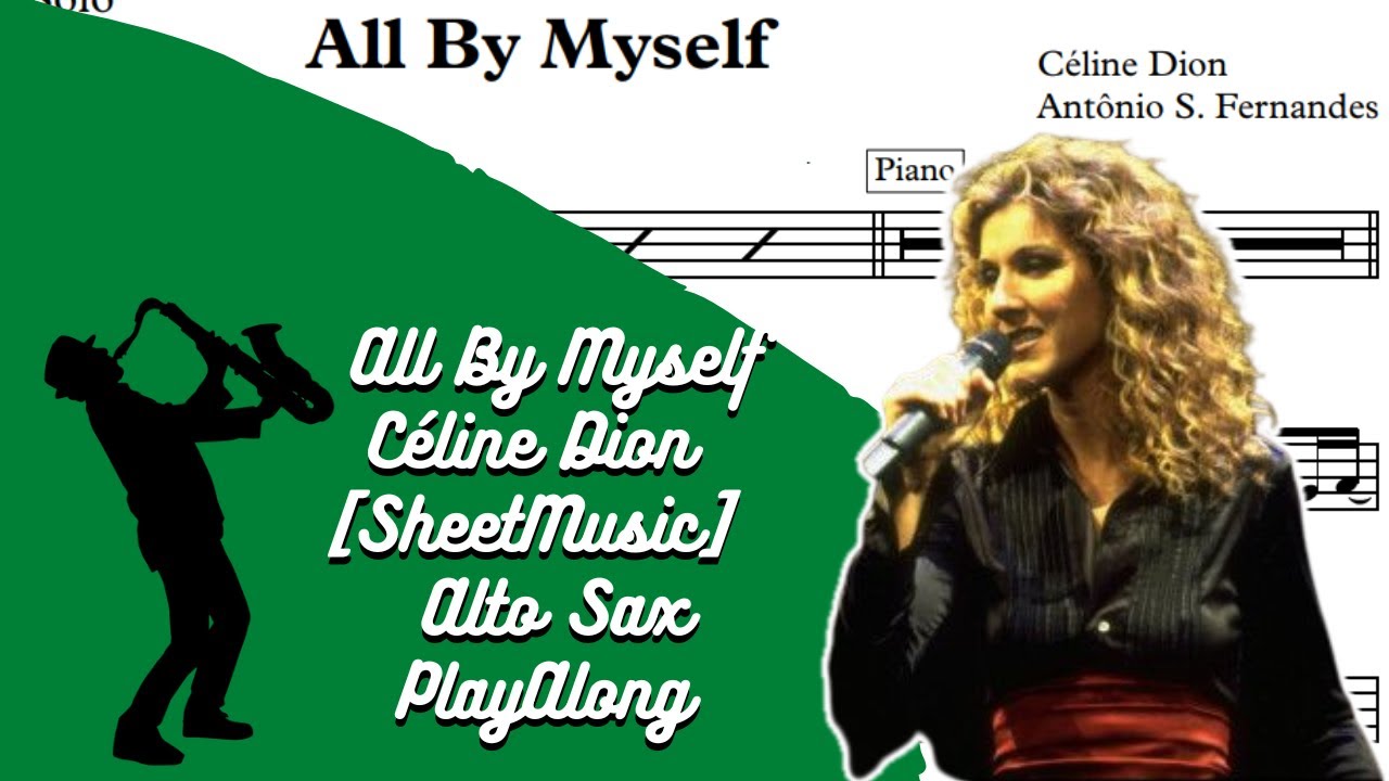 All By Myself   Céline Dion SheetMusic Alto Sax PlayAlong
