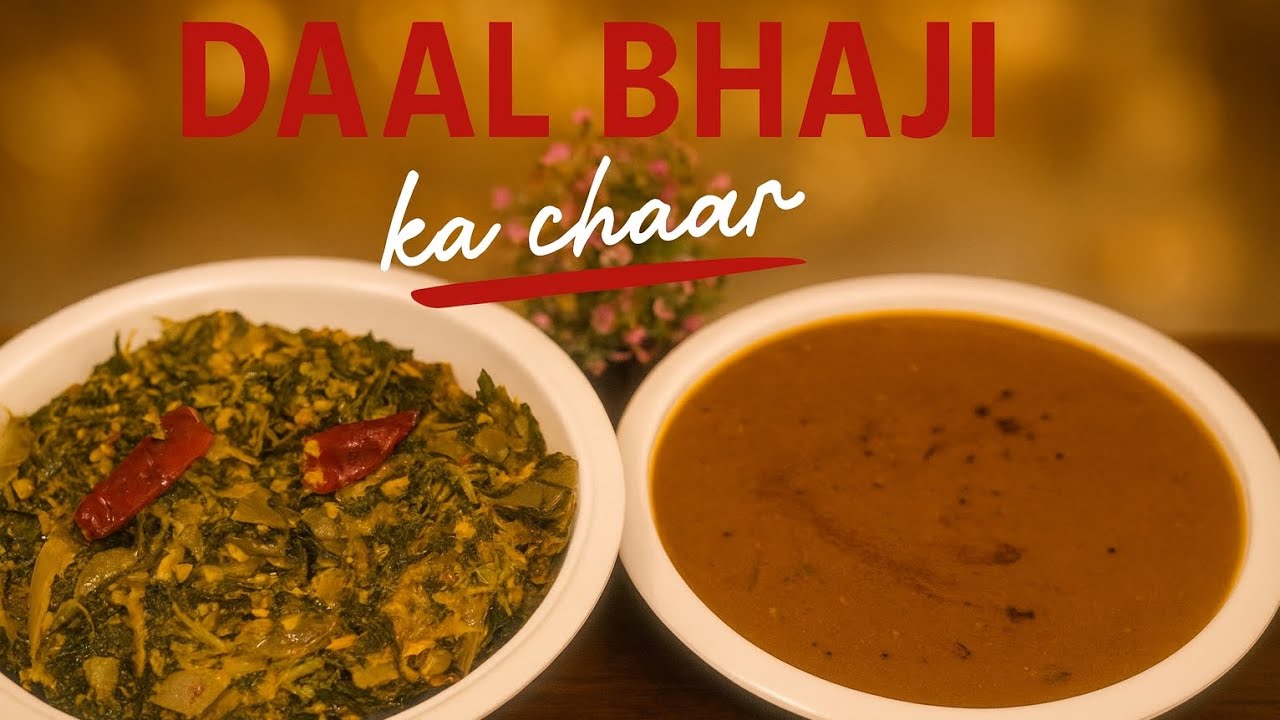 Daal Bhaji Ka Chaar | Ghar Jaisa Swad, Healthy Desi Combo | Tasty & Comfort Food Recipe
