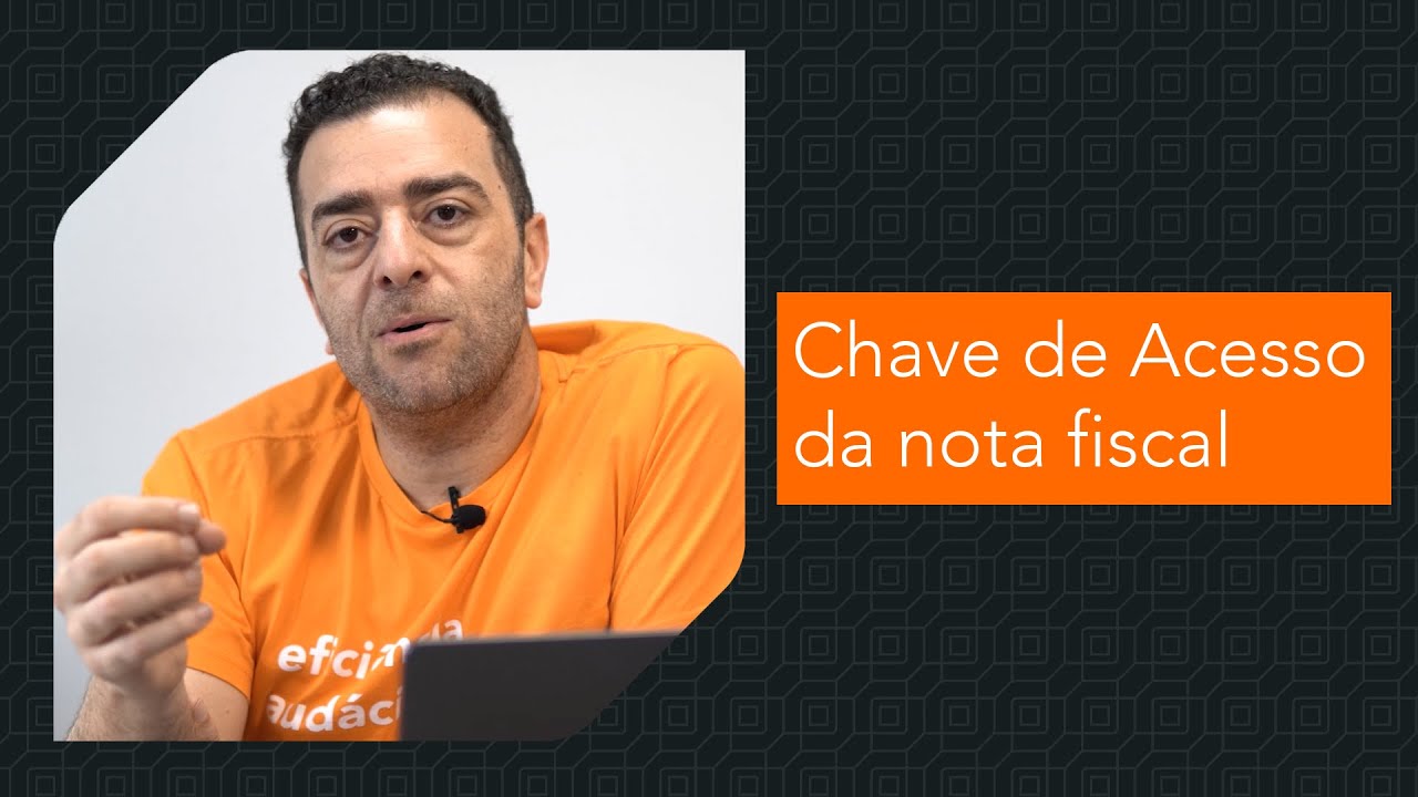 Chave de Acesso da nota fiscal: o que é e como funciona?