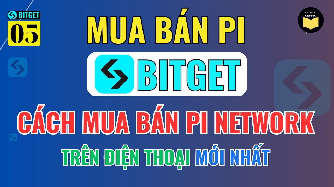 Bitget 05: Hướng Dẫn C&aacute;ch Mua v&agrave; B&aacute;n Pi Network Tr&ecirc;n S&agrave;n Bitget Mới Nhất Năm 2025
