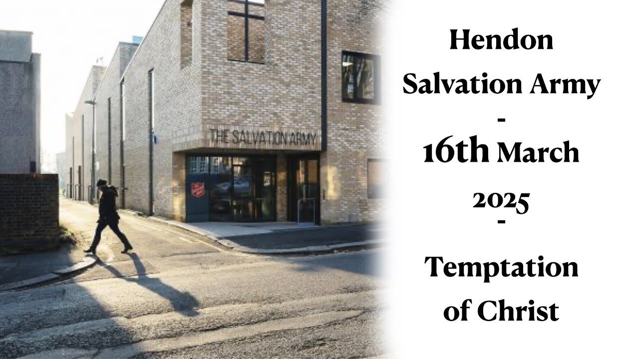 Hendon SA - Temptation of Christ - 16th March 2025