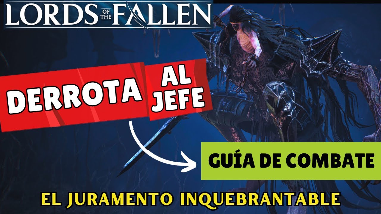 LORDS OF THE FALLEN (2023) | Cómo derrotar al 👉JEFE  EL JURAMENTO INQUEBRANTABLE