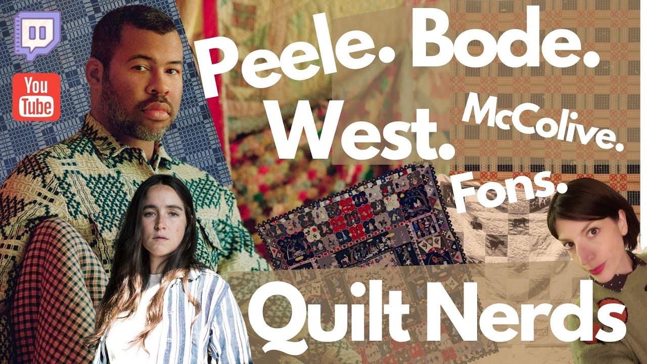 Ep. 64 - Quilt Nerd Friday Nite! Jordan Peele, Emily Bode, Ann West