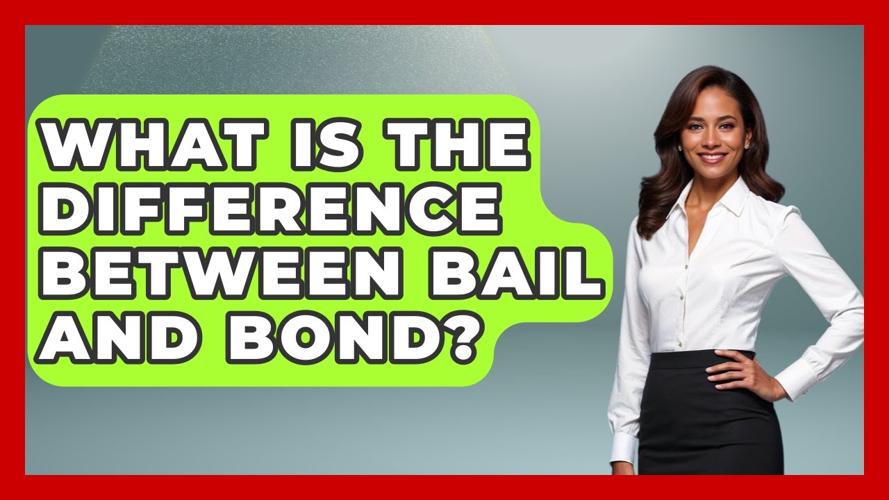 What Is The Difference Between Bail And Bond? - Law Enforcement Insider