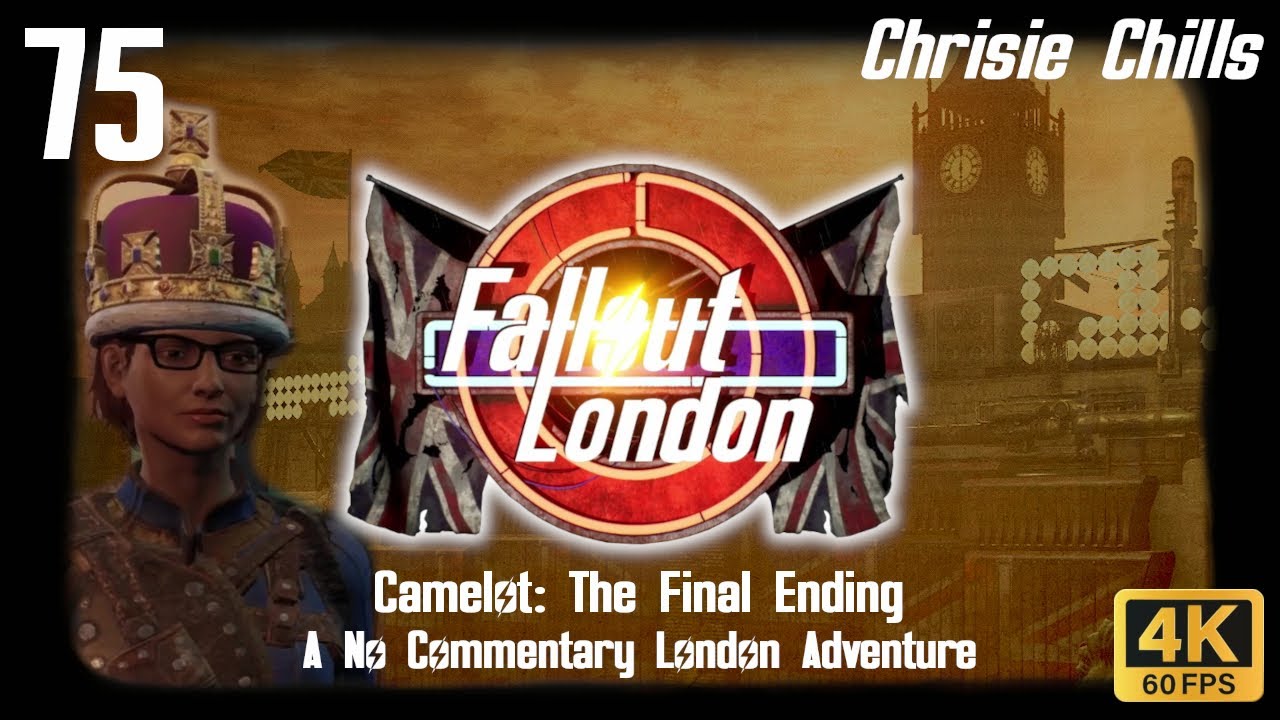 Fallout London #75 Camelot: The Final Ending | No Commentary