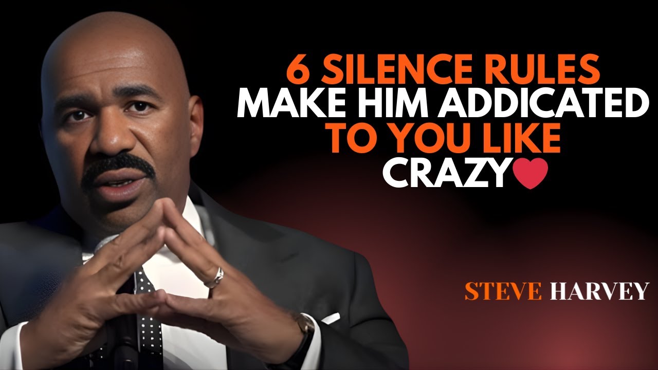 🤫✨ 6 Silence Rules Make Him Addicted to You Like Crazy ❤ | Steve Harvey Motivation 🔥